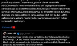 İstanbul Valisi Gül: "Kutsallarımıza saldırarak toplumu provoke etmeye çalışan bu zihniyete karşı hukuk devleti gereğini yapmaktadır"