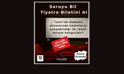 Soruyu bil, tiyatro biletini al... İşte Soru... Süreniz başladı...