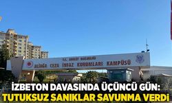 İzbeton davasında üçüncü gün: tutuksuz sanıklar mahkemede savunma verdi