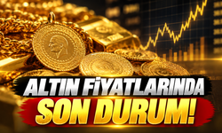 Altın fiyatlarında son durum!