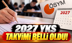 2027 YKS takvimi belli oldu! Sınav tarihleri açıklandı