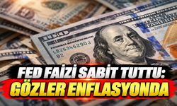 FED faizi sabit tuttu : Gözler enflasyonda