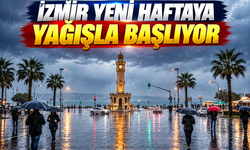 İzmir’de yeni hafta yağışla başlıyor