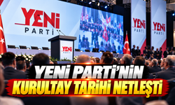 YENİ Parti'nin kurultay tarihi netleşti