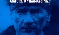 ÇYDD: Büstlerine saldırarak Atatürk’ü yıkamazsınız