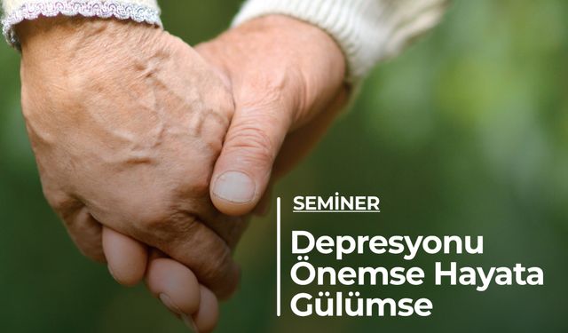 ‘Depresyonu Önemse Hayata Gülümse’