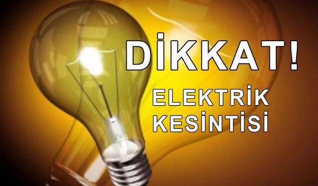 13 Aralık Cumartesi Aydın'da  elektrik kesintileri yaşanacak