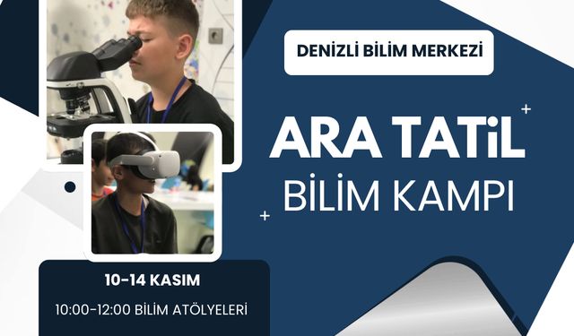 Öğrenciler ara tatili Bilim Kampı’nda değerlendirecek