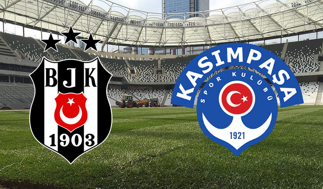 Beşiktaş-Kasımpaşa maçı: İlk 11’ler belli oldu