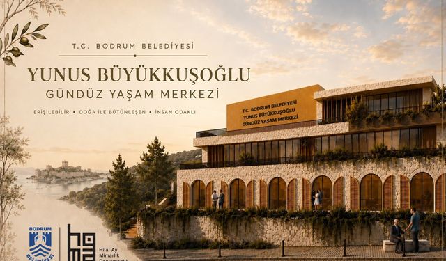 Bodrum Yunus Büyükkuşoğlu Gündüz Yaşam Merkezi açıldı