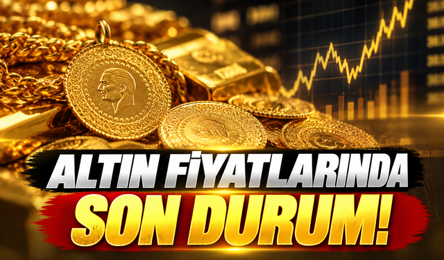 Altın fiyatlarında son durum!