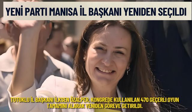 YENİ Parti Manisa İl Başkanı yeniden seçildi