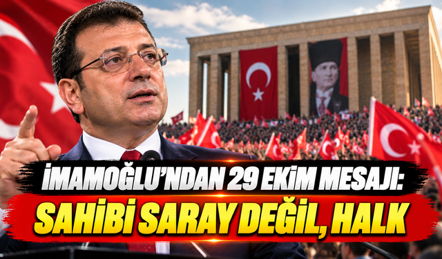 İmamoğlu'ndan 29 Ekim mesajı: Sahibi saray değil, halk
