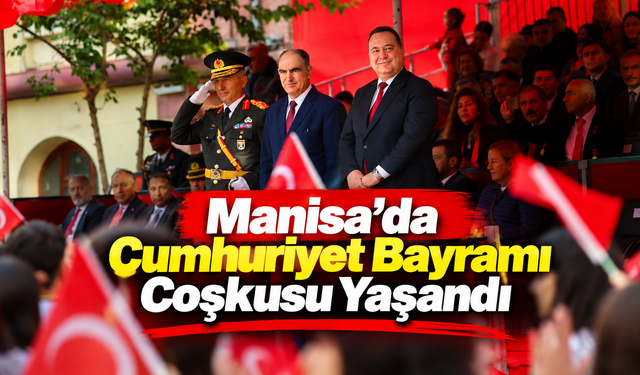 Manisa’da Cumhuriyet Bayramı Coşkusu Yaşandı