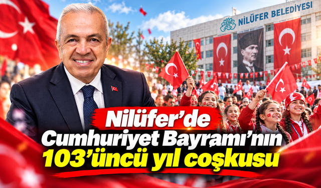 Nilüfer’de Cumhuriyet Bayramı’nın 103’üncü yıl coşkusu