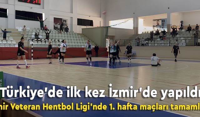 İzmir Veteran Hentbol Ligi'nde ilk hafta maçları oynandı