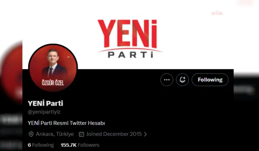 YENİ Parti’nin resmi X hesabı açıldı