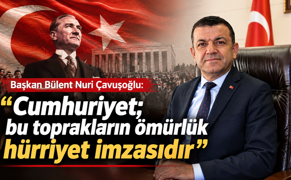 Çavuşoğlu: ‘Cumhuriyet; bu toprakların ömürlük hürriyet imzasıdır’