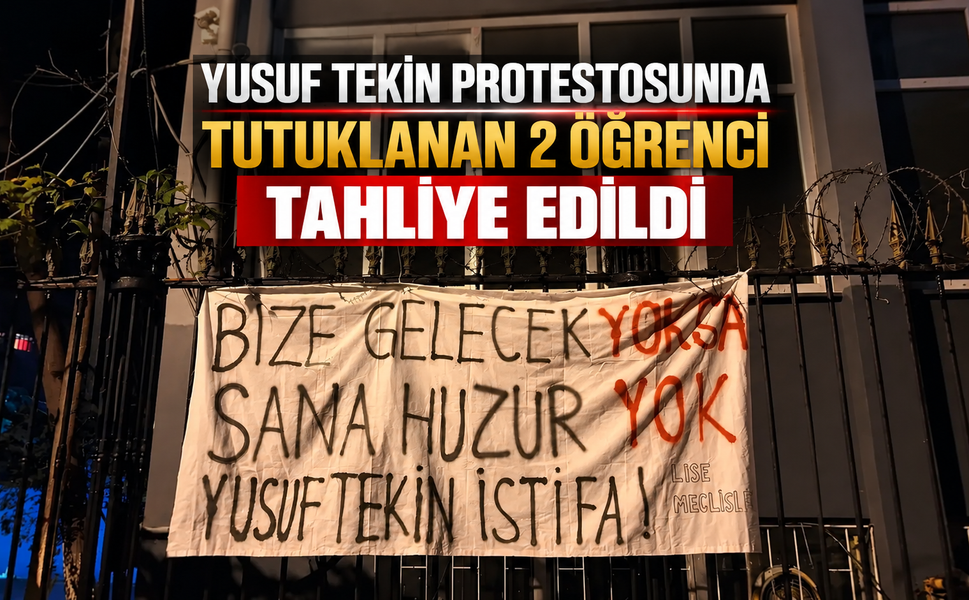 Yusuf Tekin protestosunda tutuklanan 2 öğrenci tahliye edildi