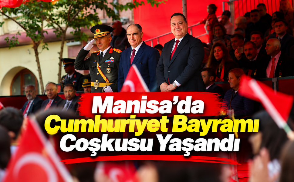 Manisa’da Cumhuriyet Bayramı Coşkusu Yaşandı