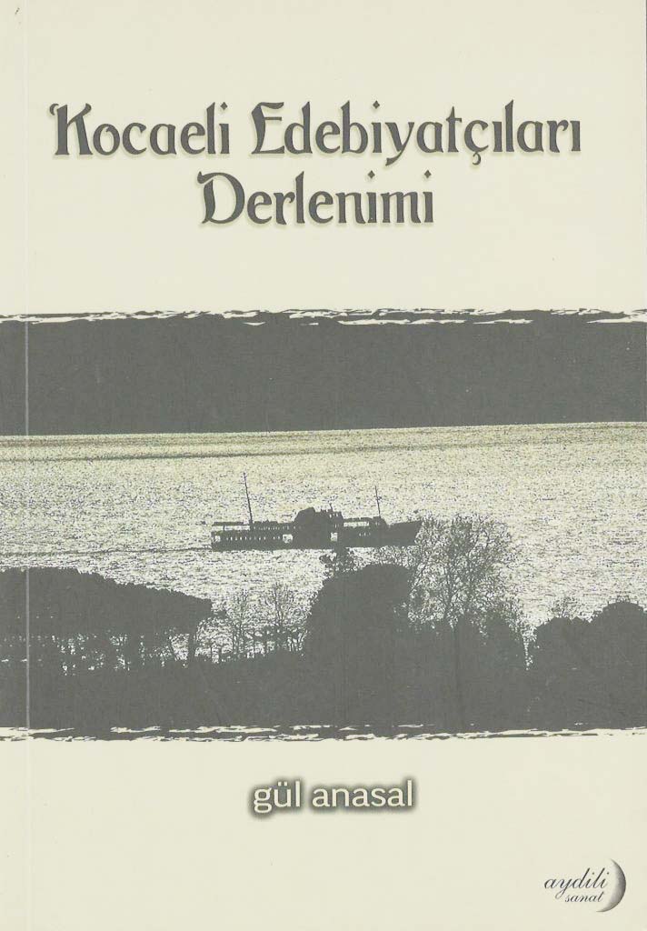 Kocaeli Edebiyatcilari Derlenimi Gul Anasal Aydili Sanat Yayinlari Scaled