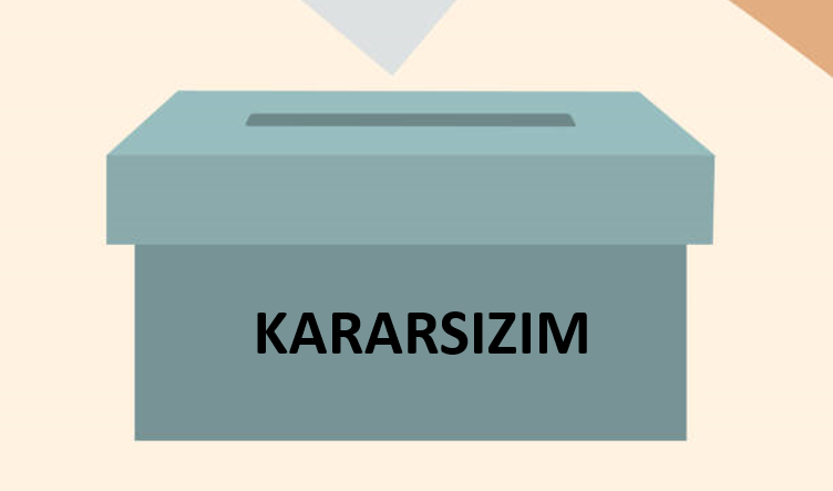 Kararsızım