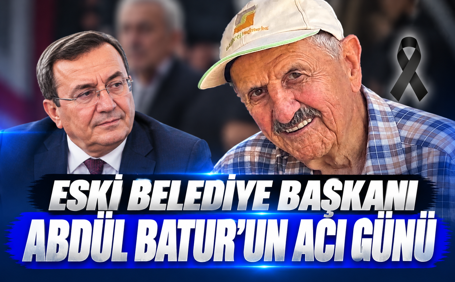Eski Belediye Başkanı Abdül Batur'un acı günü