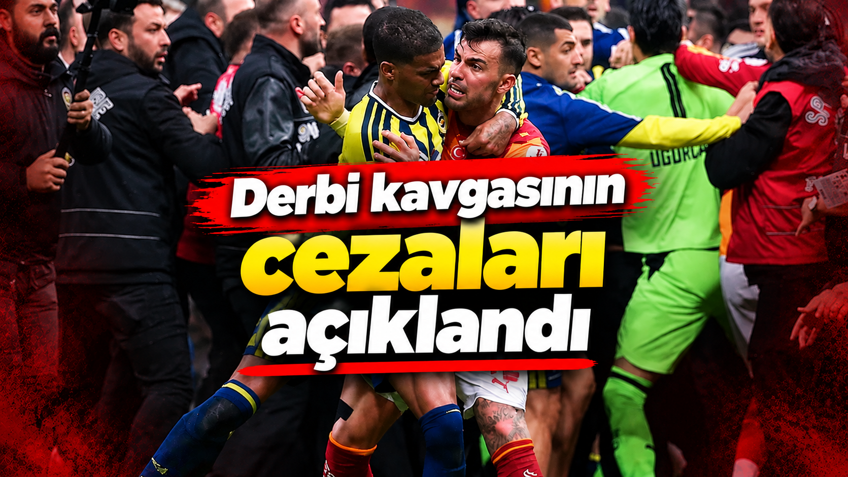 Derbi kavgasının cezaları açıklandı