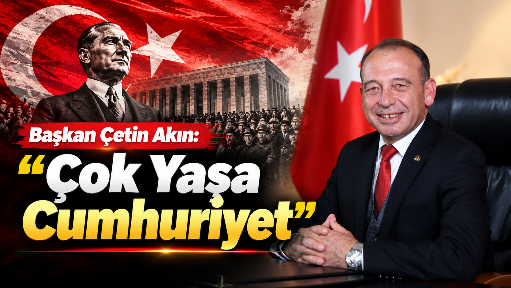 Başkan Çetin Akın: "Çok Yaşa Cumhuriyet"